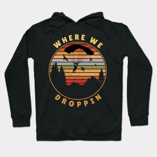 Where We Droppin Hoodie